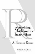 Reconceiving Mathematics Instruction: A Focus on Errors