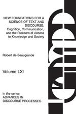 New Foundations for a Science of Text and Discourse: Cognition, Communication, and the Freedom of Access to Knowledge and Society