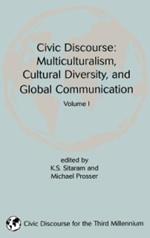 Civic Discourse: Volume One, Multiculturalism, Cultural Diversity, and Global Communication