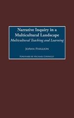 Narrative Inquiry in a Multicultural Landscape: Multicultural Teaching and Learning