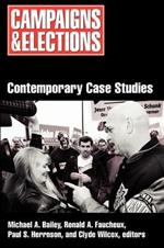 Campaigns and Elections: Contemporary Case Studies