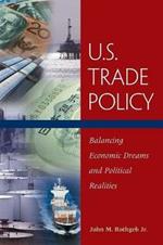 U.S. Trade Policy: Balancing Economic Dreams and Political Realities