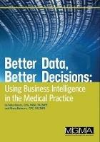 Better Data, Better Decisions: Using Business Intelligence in the Medical Practice