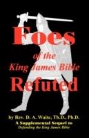 Foes of the King James Bible Refuted