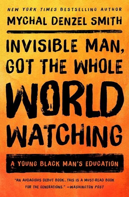 Invisible Man, Got the Whole World Watching