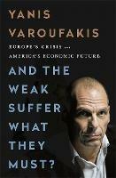 And the Weak Suffer What They Must? (INTL PB ED): Europe's Crisis and America's Economic Future