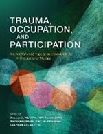 Trauma, Occupation, and Participation: Foundations and Population Considerations in Occupational Therapy