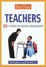 Hot Tips for Teachers: 30+ Steps to Student Engagement