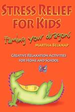 Stress Relief for Kids: Taming Your Dragons