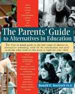 The Parents' Guide to Alternatives in Education