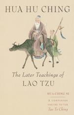 Hua Hu Ching: The Later Teachings of Lao Tsu
