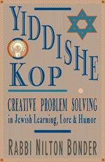 Yiddishe Kop: Creative Problem Solving in Jewish Learning, Lore, and Humor