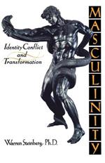 Masculinity: Identity, Conflict, and Transformation