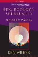 Sex, Ecology, Spirituality: The Spirit of Evolution, Second Edition