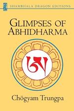 Glimpses of Abhidharma: From a Seminar on Buddhist Psychology