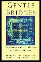 Gentle Bridges: Conversations with the Dalai Lama on the Sciences of Mind