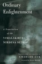 Ordinary Enlightenment: A Translation of the Vimalakirti Nirdesa Sutra