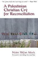 A Palestinian Christian Cry for Reconciliation