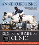 Anne Kursinski's Riding and Jumping Clinic: New Edition