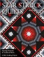 Star Struck Quilts: Dazzling Diamonds & Traditional Blocks * 13 Skill-Building Projects