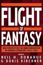 Flight of Fantasy: New Perspectives on Inner Emigration in German Literature 1933-1945