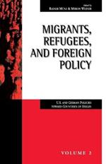 Migrants, Refugees, and Foreign Policy: U.S. and German Policies Toward Countries of Origin