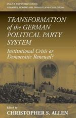 Transformation of the German Political Party System: Institutional Crisis or Democratic Renewal