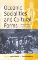 Oceanic Socialities and Cultural Forms: Ethnographies of Experience