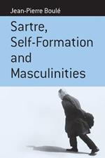 Sartre, Self-formation and Masculinities