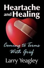 Heartache and Healing: Coming to Terms with Grief