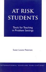 At - Risk Students: Tools for Teaching in Problem Settings