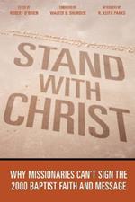Stand With Christ: Why Missionaries Can't Sign The 2000 Baptist Faith And Message