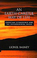 An Earth-careful Way of Life: Christian Stewardship and the Environmental Crisis