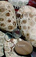 Polishing the Petoskey Stone: Selected Poems