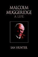 Malcolm Muggeridge: A Life