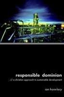 Responsible Dominion: A Christian Approach to Sustainable Development