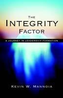 The Integrity Factor: A Journey in Leadership Formation