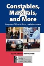 Constables, Marshals, And More: Forgotten Offices in Texas Law Enforcement