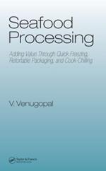 Seafood Processing: Adding Value Through Quick Freezing, Retortable Packaging and Cook-Chilling