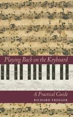 Playing Bach on the Keyboard: A Practical Guide