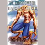 Kingdoms and the Elves of the Reaches II, The