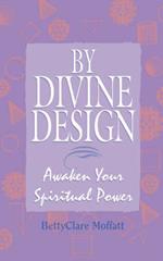 By Divine Design: Awaken Your Spiritual Power