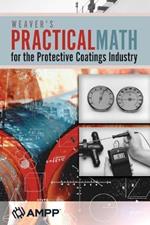 Weaver's Practical Math for the Protective Coatings Industry