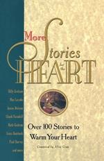 More Stories for the Heart: Over 100 Stories to Warn your Heart