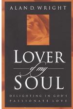 Lover of My Soul: Delighting in God's Passionate Love