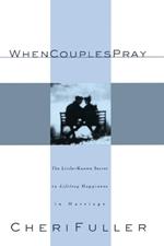 When Couples Pray: The Little-Known Secret to Lifelong Happiness in Marriage