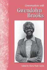 Conversations with Gwendolyn Brooks