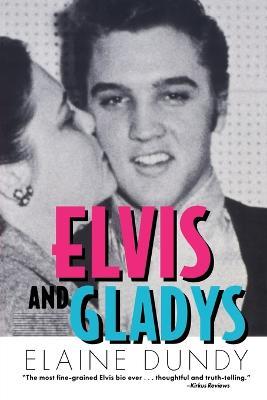 Elvis and Gladys - Elaine Dundy - cover