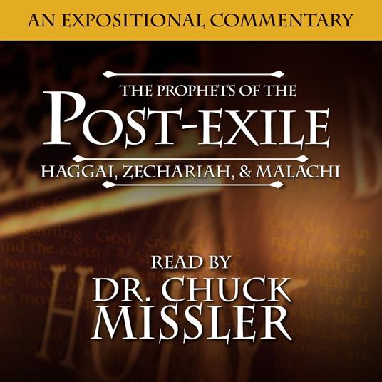 The Prophets of the Post Exile: Haggai, Zechariah, & Malachi