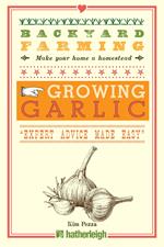 Backyard Farming: Growing Garlic